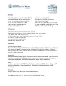 Members Vicky Dalton, Spokane County Auditor (Chair) Karen Martin, Walla Walla County Auditor Shirley Forslof, Whatcom County Auditor Kris Swanson, Cowlitz County Auditor Craig Pridemore, State Senator (D)