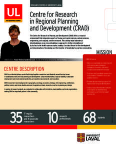 RESEARCH CENTRE AT UNIVERSITÉ LAVAL  Centre for Research in Regional Planning and Development (CRAD) The Centre for Research on Planning and Development (CRAD) offers a research