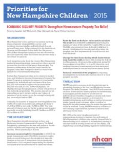 Priorities for New Hampshire Children | 2015 ECONOMIC SECURITY PRIORITY: Strengthen Homeowners Property Tax Relief Priority Leader: Jeff McLynch, New Hampshire Fiscal Policy Institute  BACKGROUND