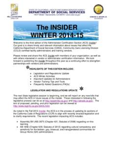 The INSIDER WINTER[removed]Welcome to the third edition of the Administrator Certification Section (ACS) Insider! Our goal is to share timely and relevant information about issues that affect the California Department of