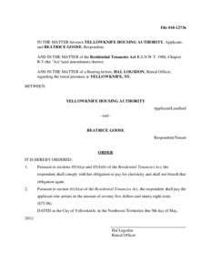 File #[removed]IN THE MATTER between YELLOWKNIFE HOUSING AUTHORITY, Applicant, and BEATRICE GOOSE, Respondent; AND IN THE MATTER of the Residential Tenancies Act R.S.N.W.T. 1988, Chapter R-5 (the 