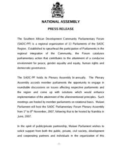 NATIONAL ASSEMBLY PRESS RELEASE The Southern African Development Community Parliamentary Forum (SADC-PF) is a regional organization of 13 Parliaments of the SADC Region. Established to spearhead the participation of Parl