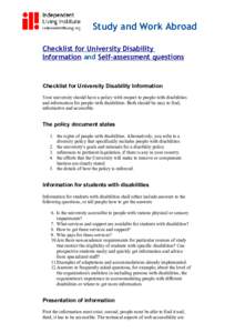 Study and Work Abroad Checklist for University Disability Information and Self-assessment questions Checklist for University Disability Information Your university should have a policy with respect to people with disabil