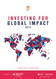 INVESTING FOR GLOBAL IMPACT 2014 FA M I L Y O F F I C E R E S E A R C H