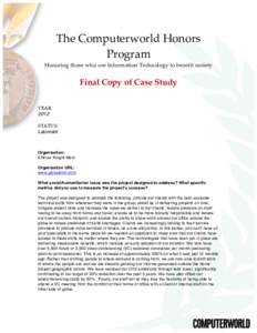 The  Computerworld  Honors   Program     Honoring  those  who  use  Information  Technology  to  benefit  society      Final  Copy  of  Case  Study  