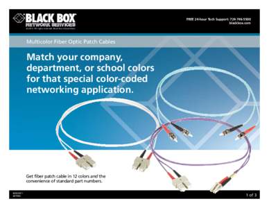 Free 24-hour tech support: [removed]blackbox.com © 2011. All rights reserved. Black Box Corporation. Multicolor Fiber Optic Patch Cables