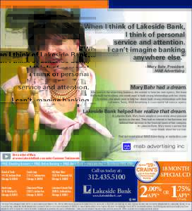 “When I think of Lakeside Bank, I think of personal service and attention. I can’t imagine banking anywhere else.” - Mary Bahr, President