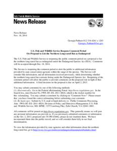News Release Nov. 18, 2014 Georgia Parham[removed]x[removed]removed] U.S. Fish and Wildlife Service Reopens Comment Period On Proposal to List the Northern Long-eared Bat as Endangered