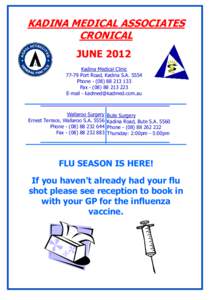 KADINA MEDICAL ASSOCIATES CRONICAL JUNE 2012 Kadina Medical Clinic[removed]Port Road, Kadina S.A[removed]Phone[removed]133