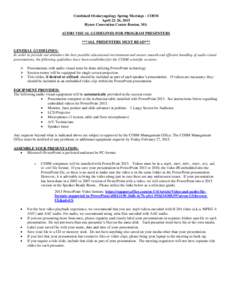 Combined Otolaryngology Spring Meetings - COSM April 22-26, 2015 Hynes Convention Center-Boston, MA AUDIO VISUAL GUIDELINES FOR PROGRAM PRESENTERS ***ALL PRESENTERS MUST READ*** GENERAL GUIDELINES: