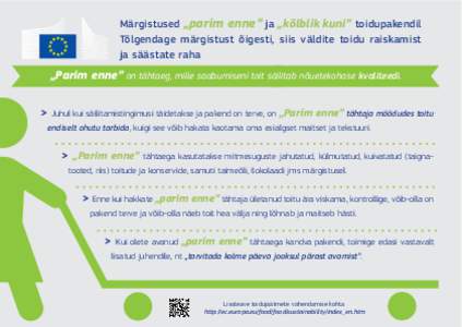 Märgistused „parim enne” ja „kõlblik kuni” toidupakendil Tõlgendage märgistust õigesti, siis väldite toidu raiskamist ja säästate raha „Parim enne” on tähtaeg, mille saabumiseni toit säilitab nõuet