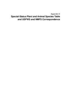 Appendix D  Special-Status Plant and Animal Species Table and USFWS and NMFS Correspondence  Table D-1. Special-Status Plant and Animal Species that Occur or Have Potential to Occur in or near the Proposed Wetland Resto