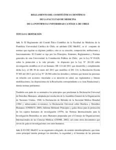 REGLAMENTO DEL COMITÉ ÉTICO CIENTÍFICO DE LA FACULTAD DE MEDICINA DE LA PONTIFICIA UNIVERSIDAD CATÓLICA DE CHILE TITULO I: DEFINICIÓN