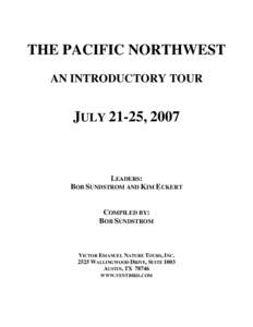 THE PACIFIC NORTHWEST AN INTRODUCTORY TOUR JULY 21-25, 2007  LEADERS: