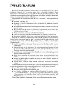 THE LEGISLATURE The New York State Constitution vests the State’s law-making power in a two-house Legislature composed of a 62-member Senate and a 150-member Assembly. Each representative is elected for two-year terms,