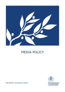 MEDIA POLICY  Stockholm University Library Media Policy and Media Plan Media Acquisitions at Stockholm University Library are responsible for the acquisition of
