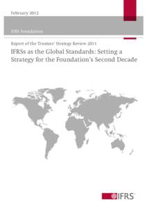 FebruaryIFRS Foundation Report of the Trustees’ Strategy ReviewIFRSs as the Global Standards: Setting a