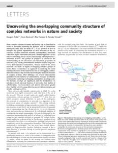 Vol 435|9 June 2005|doi:[removed]nature03607  LETTERS Uncovering the overlapping community structure of complex networks in nature and society Gergely Palla1,2, Imre Dere´nyi2, Ille´s Farkas1 & Tama´s Vicsek1,2