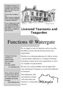 Watergate Tearooms is renowned for its selection of speciality cakes, fine Yorkshire Tea, and award winning scones! We have three seating areas: Upper Tearoom seating 30 Lower Tearoom seating 28 Teagarden seating 28 +