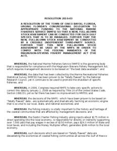 RESOLUTION[removed]A RESOLUTION OF THE TOWN OF CINCO BAYOU, FLORIDA, URGING FLORIDA’S CONGRESSIONAL DELEGATION TO APPROPRIATE FUNDING TO THE NATIONAL MARINE FISHERIES SERVICE (NMFS) SO THAT A NEW, FULL-BLOWN STOCK ASSE
