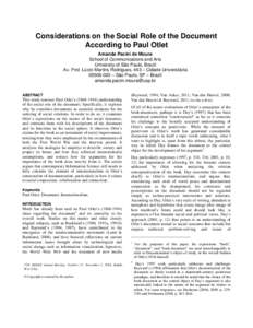 Considerations on the Social Role of the Document According to Paul Otlet Amanda Pacini de Moura School of Communications and Arts University of São Paulo, Brazil Av. Prof. Lúcio Martins Rodrigues, 443 – Cidade Unive