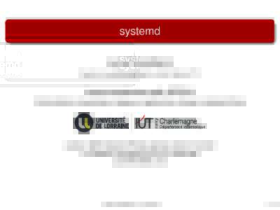 systemd Lucas Nussbaum  Licence professionnelle ASRALL Administration de systèmes, réseaux et applications à base de logiciels libres