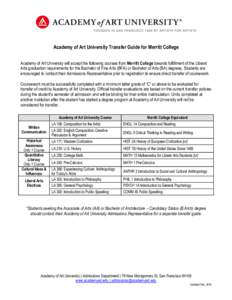 Academy of Art University Transfer Guide for Merritt College Academy of Art University will accept the following courses from Merritt College towards fulfillment of the Liberal Arts graduation requirements for the Bachel