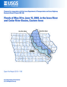 Prepared in cooperation with the Iowa Department of Transportation and Iowa Highway Research Board (Project HR-140) Floods of May 30 to June 15, 2008, in the Iowa River and Cedar River Basins, Eastern Iowa