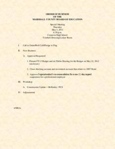 ORDER OF BUSINESS OF THE MARSHALL COUNTY BOARD OF EDUCATION Special Meeting Thursday May 3, 2012