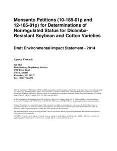 Monsanto Petitions01p and01p) for Determinations of Nonregulated Status for DicambaResistant Soybean and Cotton Varieties Draft Environmental Impact StatementAgency Contact: Sid Abel