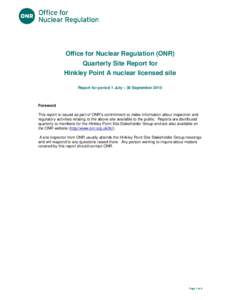 Title of document  Office for Nuclear Regulation (ONR) Quarterly Site Report for Hinkley Point A nuclear licensed site Report for period 1 July – 30 September 2015