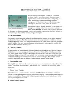 ELECTRICAL LOAD MANAGEMENT  Electrical energy consumption at water and wastewater treatment plants is increasing because of more stringent regulation and customer concerns about water quality. As a result, more facility 