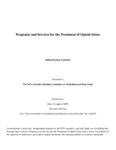 Programs and Services for the Treatment of Opioid Abuse  Public Hearing Testimony Presented to: The NYS Assembly Standing Committee on Alcoholism and Drug Abuse