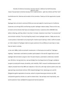 Remarks of Catherine Dunwoody, Executive Director, California Fuel Cell Partnership March 19, 2012 Senate Transportation Committee hearing “AB 32 Implementation: Light Duty Vehicles and Their Fuels” Good afternoon Mr