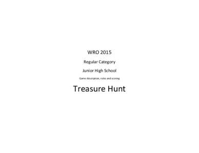 WRO 2015 Regular Category Junior High School Game description, rules and scoring  Treasure Hunt