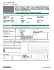 Swanson Field PO Box 309 Eatonville, WA[removed]The Swanson Field is located in Pierce County, one mile northeast of Eatonville. There are 18 single-engine aircraft based at the Airport. The latest available data indicate 