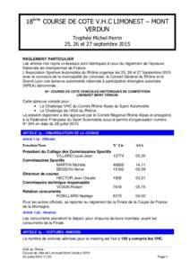 18ème COURSE DE COTE V.H.C LIMONEST – MONT VERDUN Trophée Michel Perrin 25, 26 et 27 septembre 2015 REGLEMENT PARTICULIER Les articles non repris ci-dessous sont identiques à ceux du règlement de l’épreuve