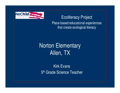 Geography of the United States / Environment / Environmental education / Environmental social science / Texas blackland prairies / Ecological literacy / Center for Ecoliteracy / Education / Outdoor education / Alternative education