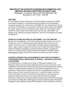 MINUTES OF THE NUTRITION COORDINATING COMMITTEE (NCC) MEETING, NATIONAL INSTITUTES OF HEALTH (NIH) Rockledge 2, Conference Room[removed], Bethesda, MD November 3, 2011 2:00 – 4:00 PM WELCOME Dr. Van Hubbard, Director,