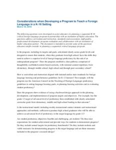 Considerations when Developing a Program to Teach a Foreign Language in a K-16 Setting MARCH 18, 2010 The following questions were developed to assist educators in planning a sequential K-16 critical foreign language pro