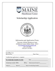 Scholarship Application  Information and Application Forms University of Maine Hutchinson Center 80 Belmont Avenue, Belfast, Mainewww.hutchinsoncenter.umaine.edu