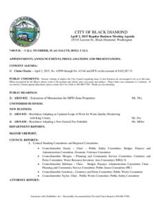 CITY OF BLACK DIAMOND April 2, 2015 Regular Business Meeting AgendaLawson St., Black Diamond, Washington 7:00 P.M. – CALL TO ORDER, FLAG SALUTE, ROLL CALL APPOINTMENTS, ANNOUNCEMENTS, PROCLAMATIONS AND PRESENTAT