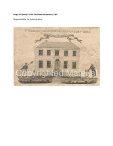 Image of County Carlow Charitable Dispensary, 1805 Original held by the Delany Archive Copyrighted Material  