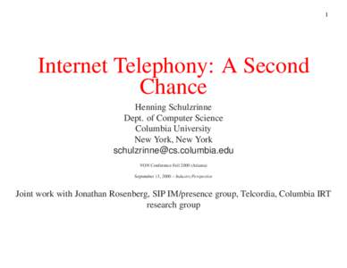 1  Internet Telephony: A Second Chance Henning Schulzrinne Dept. of Computer Science