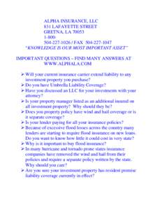 ALPHA INSURANCE, LLC 831 LAFAYETTE STREET GRETNA, LA[removed][removed]FAX[removed] “KNOWLEDGE IS OUR MOST IMPORTANT ASSET” IMPORTANT QUESTIONS – FIND MANY ANSWERS AT