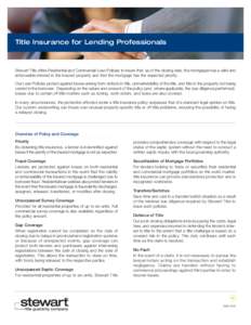 Title Insurance for Lending Professionals  Stewart Title offers Residential and Commercial Loan Policies to insure that, as of the closing date, the mortgagee has a valid and enforceable interest in the insured property 