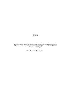 IP[removed]Aquaculture, Introductions and Transfers and Transgenics Focus Area Report The Russian Federation