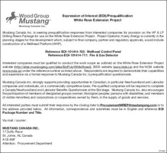 Expression of Interest (EOI)/Prequalification White Rose Extension Project Mustang Canada Inc. is seeking prequalification responses from interested companies for provision on the HP & LP Drilling Risers Package for use 