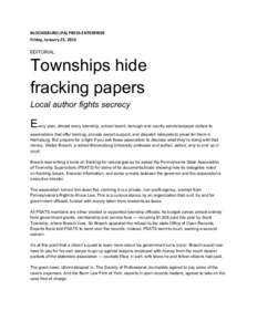 BLOOMSBURG (PA) PRESS-ENTERPRISE Friday, January 25, 2013 EDITORIAL Townships hide fracking papers