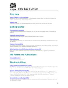 IRS Tax Center Overview Starting, Operating or Closing a Business Whether you are a budding entrepreneur, or an established business owner, you will find everything you need to start and manage your business venture. Bus